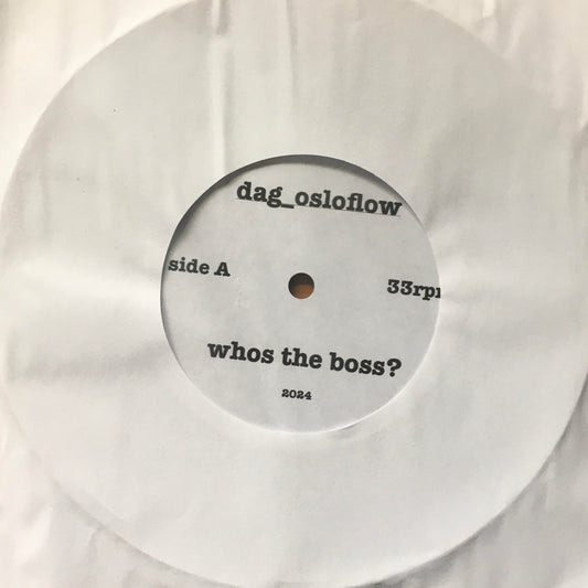 7 inch vinyl - Blam AKA Dag_OsloFlow - Who's The Boss?